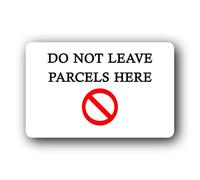 Do not leave parcels here Sign - 14.0x9.0cm Brushed Aluminium