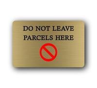 Do not leave parcels here Sign - 14.0x9.0cm Brushed Aluminium