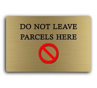 Do not leave parcels here Sign - 29.0x19.0cm Brushed Aluminium