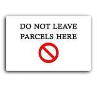 Do not leave parcels here Sign - 29.0x19.0cm Brushed Aluminium