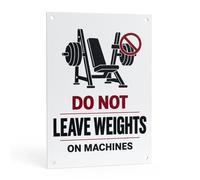Do Not Leave Weights on Machines Sign, No.718 A4 - Holes | 1mm Rigid Plastic Indoor Outdoor Use Unload Plates After Use UV Fade Resistant Shatterproof Flexible
