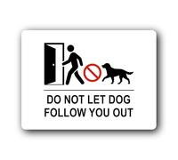 Do not let dog follow you out Sign - 19.4x14.3cm Brushed Aluminium