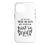 Do Not Let Your Hearts Be Troubled Trust In God Bible Quote Case for iPhone 16 Pro Max