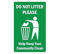 Do not litter please keep your community clean safety sign - 3mm Aluminium sign (400mm x 300mm)