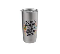 Do Not Make Me Use My Budget Analyst Voice, Accounting Stainless Steel Insulated Tumbler