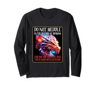 Do Not Meddle In The Affairs Of Dragons For You Are Crunchy Long Sleeve T-Shirt