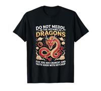 Do Not Meddle in The Affairs of Dragons for You are Crunchy T-Shirt