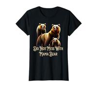 Do Not Mess With Mama Bear T-Shirt