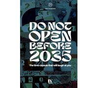 DO NOT OPEN BEFORE 2035: The time capsule that will laugh at you