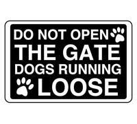 Do Not Open The Gate Dogs Running Loose Sign - Pre-Drilled 1.2mm Rigid Plastic, Weatherproof Indoor & Outdoor (300 x 200mm)