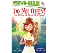 Do Not Open!: The Story of Pandora's Box (Ready to Read, Level 2)