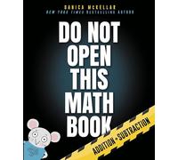 Do Not Open This Math Book: Addition + Subtraction