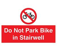 Do Not Park Bike in Stairwell Sign - 600x400mm - A2L