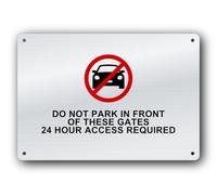 Do Not Park In Front Of These Gates 24 Hour Access Required Sign, No Parking In Front Of Gates Notice, 21.0 x 14.7 cm Silver Brushed Aluminium Composite, Pre-Drilled