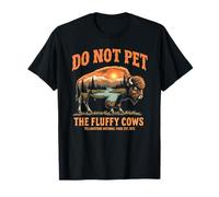 Do Not Pet The Fluffy Cow Bison Buffalo Yellowstone National T-Shirt