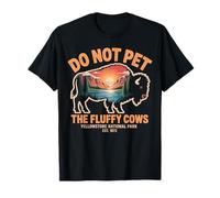 Do Not Pet The Fluffy Cow Bison Buffalo Yellowstone National T-Shirt