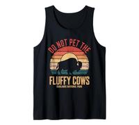 Do Not Pet The Fluffy Cows Badlands National Park Funny Tank Top