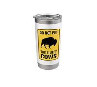 Do Not Pet The Fluffy Cows Bison American Buffalo Stainless Steel Insulated Tumbler