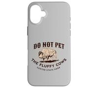 Do Not Pet the Fluffy Cows Custer State Park South Dakota Case for iPhone 16 Plus