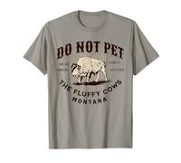 Do Not Pet The Fluffy Cows Montana Bison Funny Souvenir T-Shirt