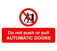 Do not push or pull Automatic doors prohibition sign - 1mm flexible Plastic sign (300mm x 200mm)
