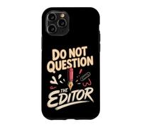 Do Not Question the Editor Video Editor Copy Editor Case for iPhone 11 Pro