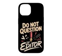 Do Not Question the Editor Video Editor Copy Editor Case for iPhone 14