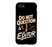 Do Not Question the Editor Video Editor Copy Editor Case for iPhone SE (2020) / 7/8