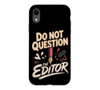 Do Not Question the Editor Video Editor Copy Editor Case for iPhone XR