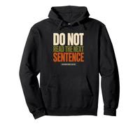 Do Not Read The Next Sentence Sarcastic Funny Humor Saying Pullover Hoodie
