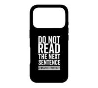Do Not Read The Next Sentence You Rebel Cool Funny Sarcastic Case for iPhone 17 Pro