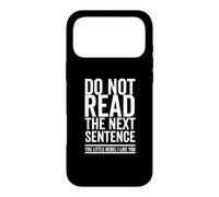 Do Not Read The Next Sentence You Rebel Cool Funny Sarcastic Case for iPhone 17 Pro Max