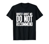 Do Not Recommend Briefly About Me Sarcastic Introvert Humor T-Shirt
