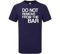 Do Not Remove From The Bar Funny Adults Mens T-Shirt Pub Humour Funny Stag Mens