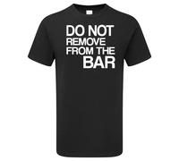Do Not Remove From The Bar Funny Adults Mens T-Shirt Pub Humour Funny Stag Mens