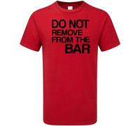 Do Not Remove From The Bar Funny Adults Mens T-Shirt Pub Humour Funny Stag Mens