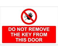 Do not remove the key from this door - 1mm flexible Plastic sign (200mm x 150mm)
