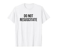 Do Not Resuscitate Value Graphic T-Shirt