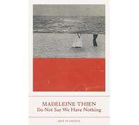 Do Not Say We Have Nothing (Best of Granta)