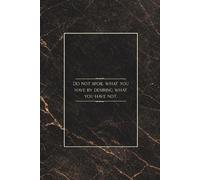 Do not spoil what you have by desiring what you have not: Inspirational Lined Writing Notebook 6x9 Inches, 100 Pages for Reflection and Daily Notes