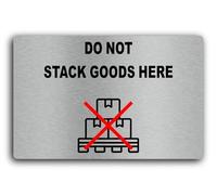Do Not Stack Goods Here Sign - 29.0x19.0cm Brushed Aluminium