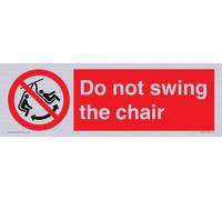 Do not swing the chair Sign - 300x100mm - L31