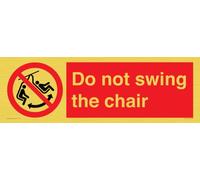 Do not swing the chair Sign - 600x200mm - L62