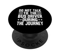 Do Not Talk To The Bus Driver PopSockets Swappable PopGrip