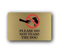 Do Not Tease the Dog sign Sign - 14.0x9.0cm Brushed Aluminium