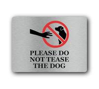 Do Not Tease the Dog sign Sign - 19.0x14.0cm Brushed Aluminium