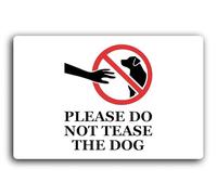 Do Not Tease the Dog sign Sign - 29.0x19.0cm Brushed Aluminium