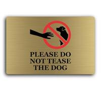 Do Not Tease the Dog sign Sign - 29.0x19.0cm Brushed Aluminium