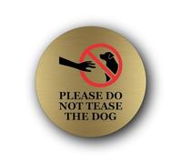Do Not Tease the Dog sign Sign - 9.5x9.5cm Brushed Aluminium
