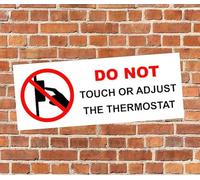 Do Not Touch Or Adjust The Thermostat Sign Notice Warning Sign Self Adhesive Gloss Sticker 320mm x 125mm